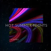 Andrej — Hot Summer Nights